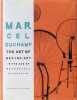 Marcel Duchamp The art of making art in the age of Mechanical reproduction. Francis M. Naumann