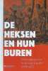 Heksen en hun buren  Heksenprocessen in de Lage Landen 1598 - 1652. Jos Monballyu