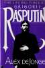 The Life and Times of Grigorii Rasputin. Alex De Jonge