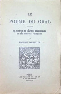 Le Poeme du Gral , le parzival de Wolfram D'Eschenbach et ses sources françaises