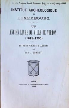 Un ancien livre de ville de Virton (1615 - 1790) extraits choisis & colligés 2 parties complete. dr. J. Jeanty