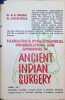 Ancient Indian Surgery / Paediatric & Gynaecological Considerations and Aphorisms in Ancient Indian Surgery. G. D. Singhal & Jyotir Mitra