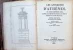 Les Antiquités d'Athènes, et autres monuments grecs d'après les mesures de Stuart et Revett, enrichis des nouvelles découvertes, Edition portative.. ...