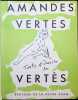 Amandes Vertes. Vert&egrave;s