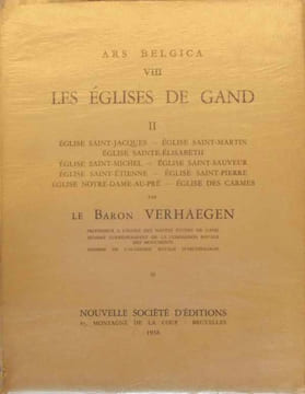 Les Eglises de Gand II Eglise Saint-Jacques Eglise Saint_Martin Eglise Sainte-Elisabeth Eglise Saint-Michel Eglise Saint-Sauveur Eglise Saint-Etienne ...