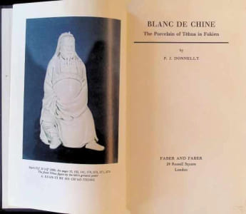 Blanc de Chine The Porcelain of Têhua in Fukien