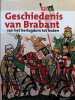 Geschiedenis van Brabant : van het hertogdom tot heden. Van Uytven, Raymond; Bruneel, Claude; Koldeweij, Jos