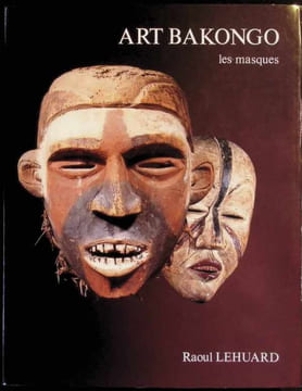 Art Bakongo les masques. Raoul Lehuard