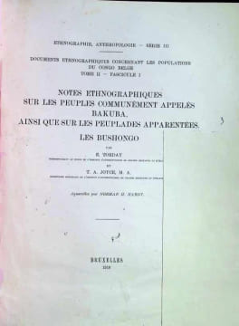 Notes Ethnographiques sur les peuples communément appelés Bakuba, ainsi que sur les peuplades apparentées Les Bushongo. E. Torday T. A. Joyce
