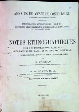 Notes Ethnographiques sur des populations habitant les Bassins du Kasai et du Kwango Oriental 1. Peuplades de la Forêt. - 2. peuplades des Prairies. ...