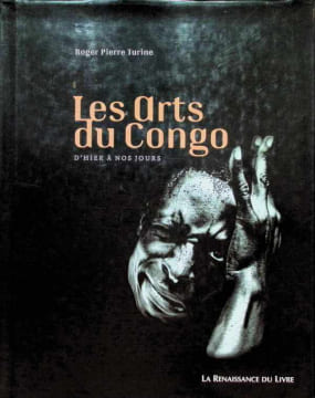 Les arts du Congo - d'hier à nos jours. Roger-Pierre Turine