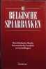 De Belgische spaarbanken - geschiedenis, recht, economische funktie en instellingen. August van Put