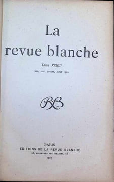 La Revue blanche Tome XXVIII. Mai, Juin, Juillet, Aout 1902. undefined