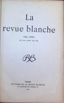 La Revue blanche Tome XXVIII. Mai, Juin, Juillet, Aout 1902. undefined