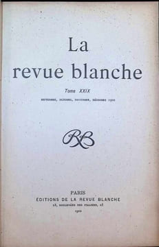 La Revue blanche Tome XXIX Septembre , Octobre , Novembre , Décembre 1902. undefined