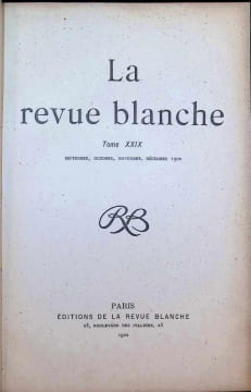 La Revue blanche Tome XXIX Septembre , Octobre , Novembre , Décembre 1902. undefined