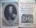 Les m&eacute;moires de Monsieur le Duc de Nevers, Prince de Mantoue, Pair de France, Gouverneur et Lieutenant G&eacute;n&eacute;ral pour les Rois Charles IX, Henry III et ...