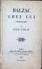 Balzac Chez Lui - souvenirs des Jardies. L&eacute;on Gozlan