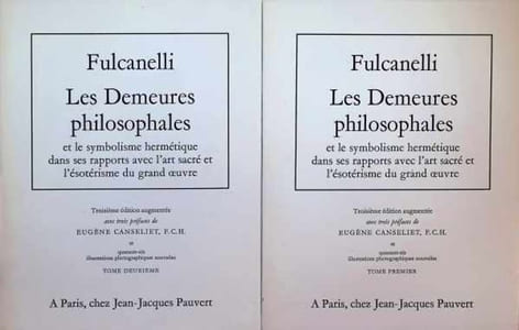 Fulcanelli Les Demeures philosophales et le symbolisme hermétique dans ses rapports avec l'art sacré et l'ésotérisme du grand oeuvre 2 volumes