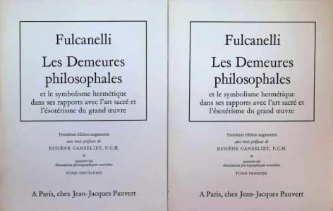 Fulcanelli Les Demeures philosophales et le symbolisme hermétique dans ses rapports avec l'art sacré et l'ésotérisme du grand oeuvre 2 volumes