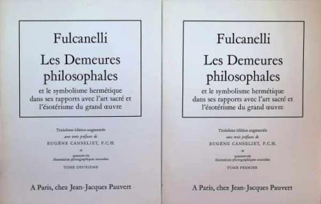 Fulcanelli Les Demeures philosophales et le symbolisme hermétique dans ses rapports avec l'art sacré et l'ésotérisme du grand oeuvre 2 volumes. Eugène ...