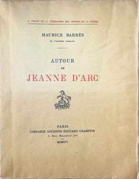 Autour de Jeanne D'Arc. Maurice Barrés