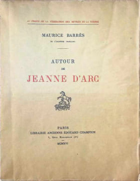 Autour de Jeanne D'Arc. Maurice Barrés