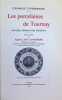 Les porcelaines de Tournay Histoire , Fabrication , Produits nouvelle &eacute;dition. Eug&egrave;ne-J. Soil de Moriam&eacute;