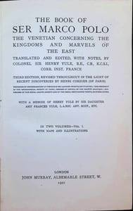 The book of Ser Marco Polo The Venetian Concerning the Kingdoms and Marvels of the East , 3 Volumes