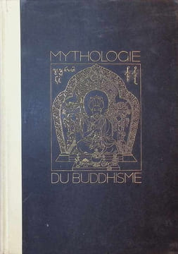 Mythologie du Buddhisme Au Tibet et en Mongolie basée sur la collection Lamaïque du Prince Oukhtomsky. Albert Grünwedel