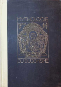 Mythologie du Buddhisme Au Tibet et en Mongolie basée sur la collection Lamaïque du Prince Oukhtomsky