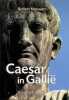 Caesar in Galli&euml; (58 - 51 v.C.). Robert Nouwen
