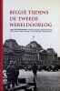 Belgi&euml; tijdens de Tweede Wereldoorlog. Mark Van den Wijngaert, Bruno De Wever, Fabrice Maarten, Dirk Luyten, Patrick Nefors, Luc Vandeweyer, Marnix ...