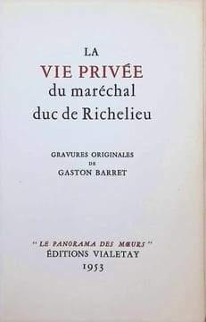 La Vie Privée du Maréchal duc de Richelieu. C. - A. Detours ea.