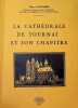 La cath&eacute;drale de Tournai et son chapitre. chan. J. Warichez