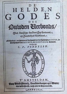 DE HELDEN GODES DES OUWDEN VERBONDS, Met kunstige beeldenissen vertoont, en poeetelijck verklaert. Hymnus of Lofzangh van de Christelycke Ridder , De ...