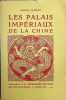 Les Palais Imp&eacute;riaux de la Chine. Gisbert Combaz
