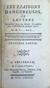 Les Liaisons Dangereuses, ou Lettres recueillies dans une Société, & publiées pour l'instruction de quelques autres.. Pierre Choderlos de Laclos , M. ...