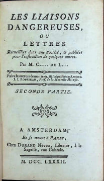 Les Liaisons Dangereuses, ou Lettres recueillies dans une Société, & publiées pour l'instruction de quelques autres.. Pierre Choderlos de Laclos , M. ...