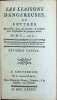 Les Liaisons Dangereuses, ou Lettres recueillies dans une Soci&eacute;t&eacute;, & publi&eacute;es pour l'instruction de quelques autres.. Pierre Choderlos de Laclos , M. ...