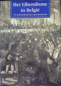 Het Liberalisme in België tweehonderd jaar geschiedenis