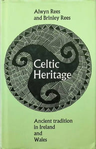 Celtic Heritage Ancient tradition in Ireland and Wales