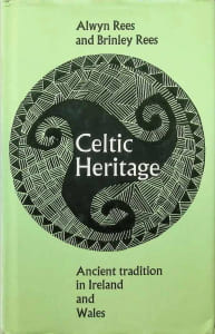 Celtic Heritage Ancient tradition in Ireland and Wales