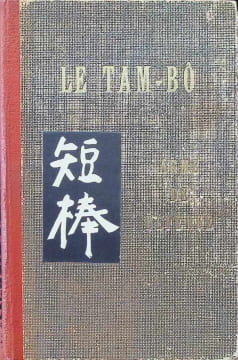 Le Tam-Bo le baton arme de défense. Jean Zin