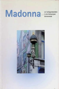 Madonna en heiligenbeelden in de Antwerpse binnenstad