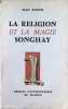 La religion et la Magie Songhay. Jean Rouch