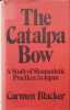 The Catalpa Bow A study of Shamanistic Practices in Japan. Carmen Blacker