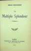 La Multiple Splendeur Po&egrave;mes. Emile Verhaeren