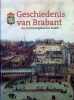 Geschiedenis van Brabant van het hertogdom tot heden. Jan Van Oudheusen, R. Van Uytven, C. Bruneel, A.W.F.M. van de Velde