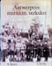 Antwerpens maritiem verleden. R. Baetens, A. De Vos